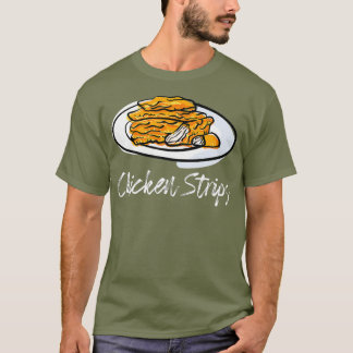 Chicken Strips Fried Tenders Hot Wings Fingers T-Shirt