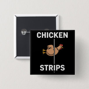 Chicken Strips Pun Funny Jokes Sarcastic Life  15 Cm Square Badge