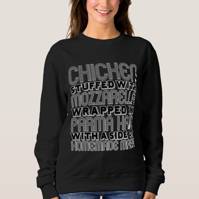 Chicken Stuffed With Moz Sweatshirt (Front)