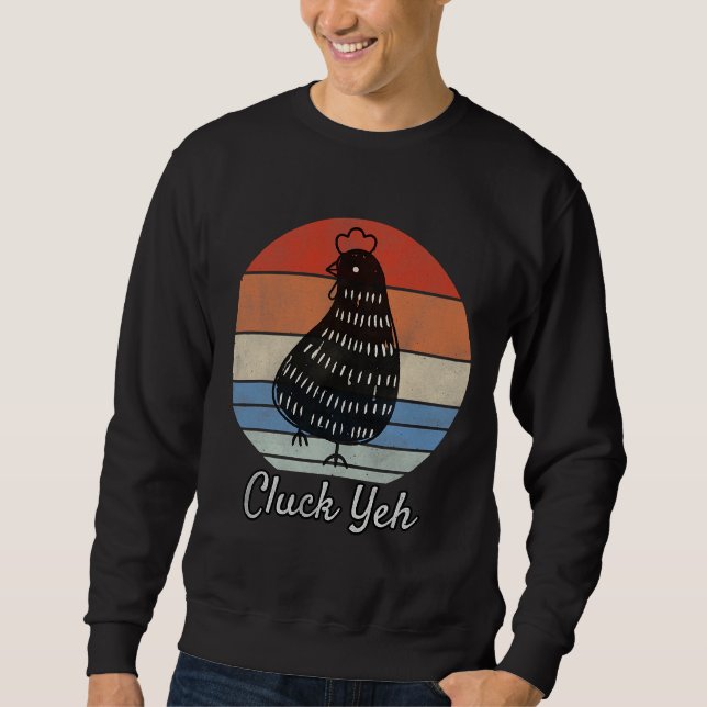 Chicken Superb Chicken Egg   Sweatshirt (Front)