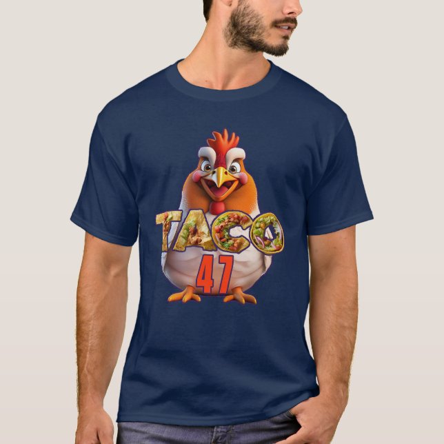Chicken Taco 47 T-Shirt (Front)
