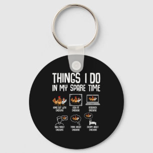 Chicken Things I Do In My Spare Time Women Men Kid Key Ring