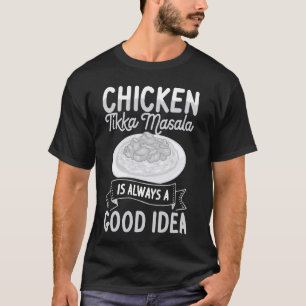 Chicken Tikka Masala Food Indian Recipe T-Shirt