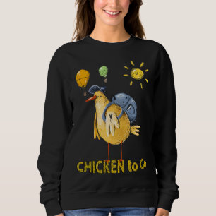 Chicken to Go Sweatshirt