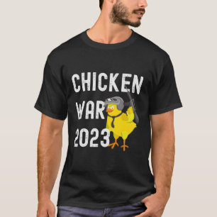 Chicken War 2023 The Battle Of The Chickens T-Shirt
