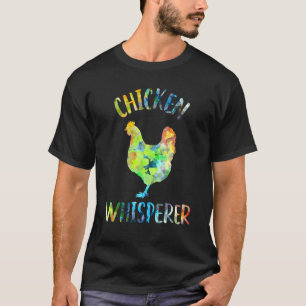 Chicken Whisperer Chicken Chicken Quote T-Shirt