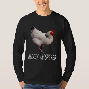 Chicken Whisperer Chicken Whisperer T-Shirt