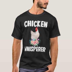 Chicken Whisperer Cute Chicken Floral Flower Farme T-Shirt