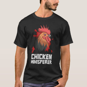 Chicken Whisperer Farm Animal Rooster Chicken T-Shirt