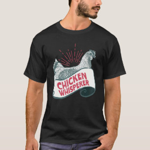 Chicken Whisperer - Farmer T-Shirt