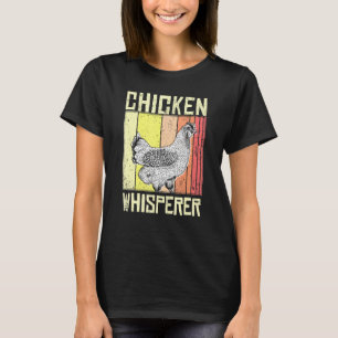 Chicken Whisperer For A Poultry Farmer Chicken Lov T-Shirt