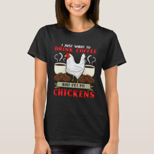 Chicken Whisperer  I Love My Chickens Coffee Addic T-Shirt