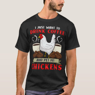 Chicken Whisperer I Love My Chickens Coffee Addic T-Shirt