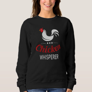 Chicken Whisperer Poultry Farm Farmer Men Women Ki Sweatshirt