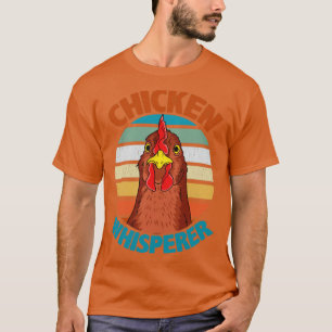 Chicken Whisperer Poultry Farmer Backyard Chicken  T-Shirt