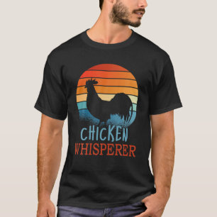 Chicken Whisperer Poultry Funny Farm Farmer Men Wo T-Shirt
