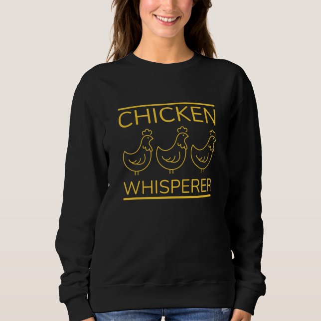 Chicken Whisperer Sweatshirt (Front)