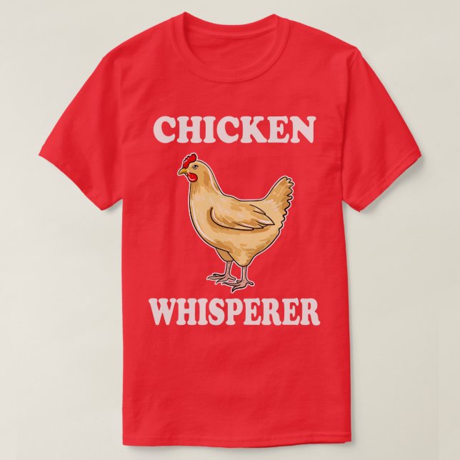 Chicken Whisperer T-Shirt (Design Front)
