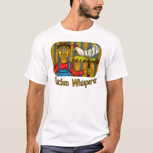 Chicken Whisperer T-Shirt (Front)
