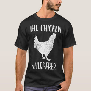 Chicken Whisperer T T-Shirt