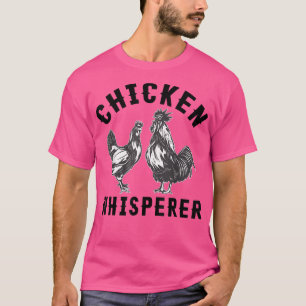 Chicken Whisperer Tee Funny Farm Poultry Farmer Gi