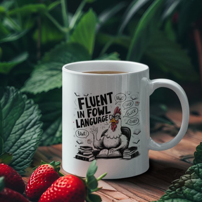 Chicken Who Speaks Fluent in Fowl Language Coffee Mug (Creator Uploaded)