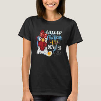 Chicken  Wicked Chickens Lay Deviled Eggs T-Shirt