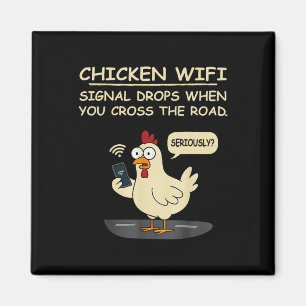 Chicken Wifi Signal Drops When You Cross The Road, Magnet