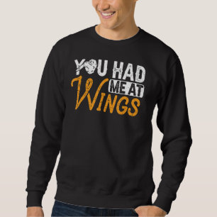 Chicken Wing Had Me Funny Fast Food Buffalo Wings Sweatshirt