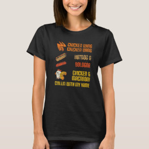 Chicken Wing Hotdog Bologna Chicken Macaroni Food T-Shirt