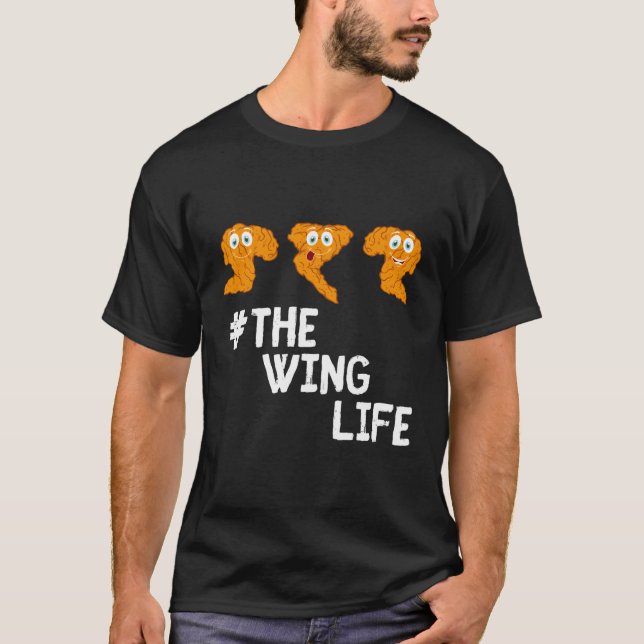 Chicken Wing Life Cute Chicken Wings Funny Gifts B T-Shirt (Front)