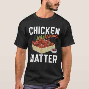 Chicken Wing Matter Food T-Shirt