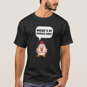 Chicken Wings Fried Chicken And Chicken Nuggets Bu T-Shirt