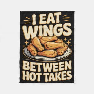 Chicken Wings - Fun Tee I Eat Wings Between Hot Ta Fleece Blanket