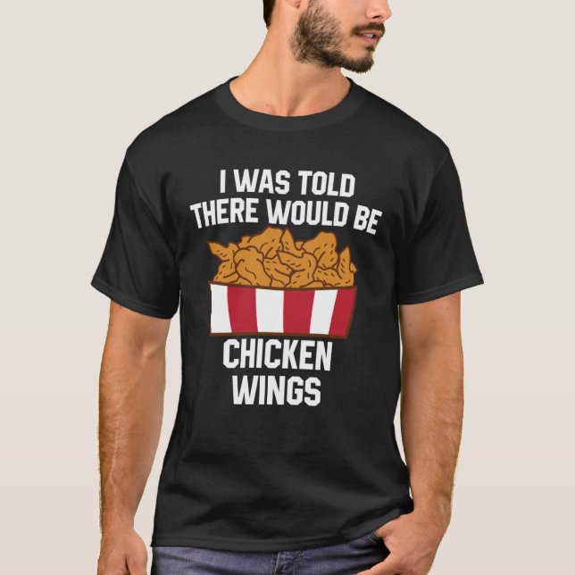 Chicken Wings Quote Hot Wing Fast Food  Chicken Wi T-Shirt (Front)