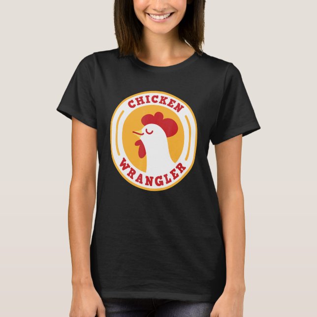 Chicken Wrangler T-Shirt (Front)