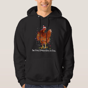 Chicken Xmas Lights I'm Fine Everything Is Fine Ch Hoodie