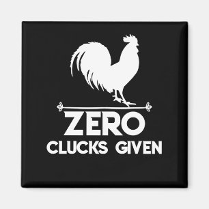 Chicken Zero Clucks Given Farm Farmer Magnet