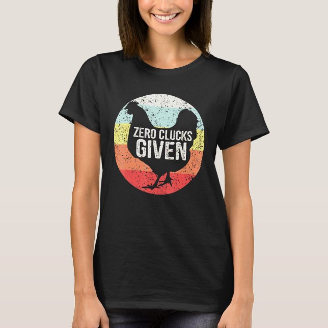Chicken Zero Clucks Given Vintage Farmer T-Shirt (Front)