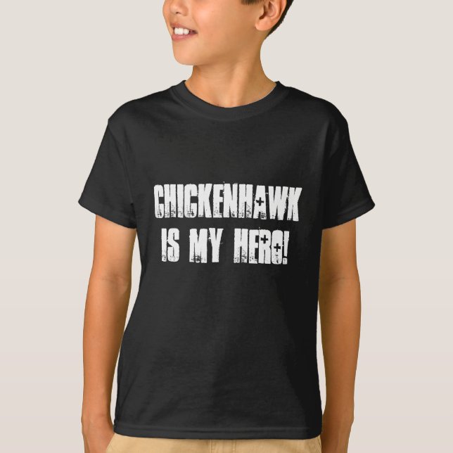 ChickenHawk is my HERO! T-Shirt (Front)