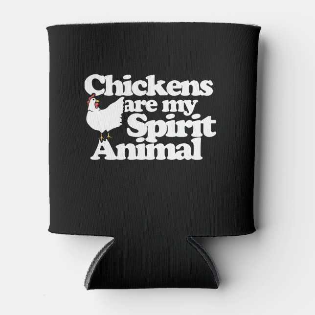 Chickens are my spirit Animal Can Cooler (Front)