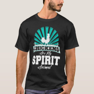 Chickens Are My Spirit Animal Farmer Chicken T-Shirt