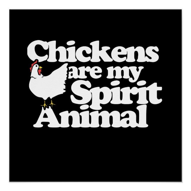 Chickens are my spirit Animal Poster (Front)