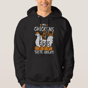 Chickens are spoil hoodie