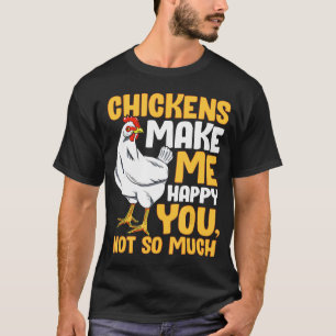 Chickens Make Me Happy Cute Chicken Pet Owner T-Shirt