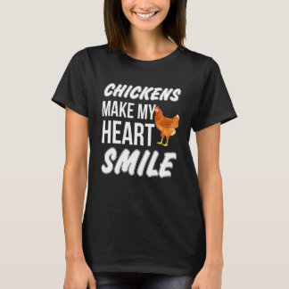 Chickens Make My Heart Smile Farmer Chicken T-Shirt