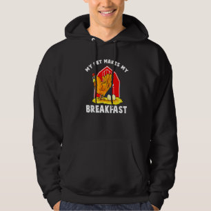 Chickens My Pet Makes My Breakfast Farm Animals Fa Hoodie