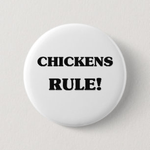 Chickens Rule 6 Cm Round Badge