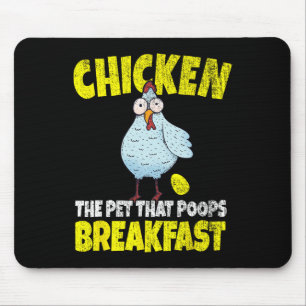 Chickens The Pet That Poops Breakfast Funny Mouse Mat