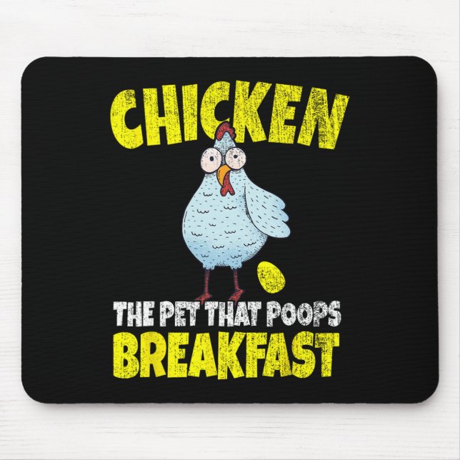 Chickens The Pet That Poops Breakfast Funny  Mouse Mat (Front)